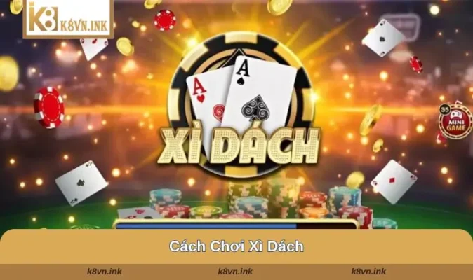 cach choi xi dach