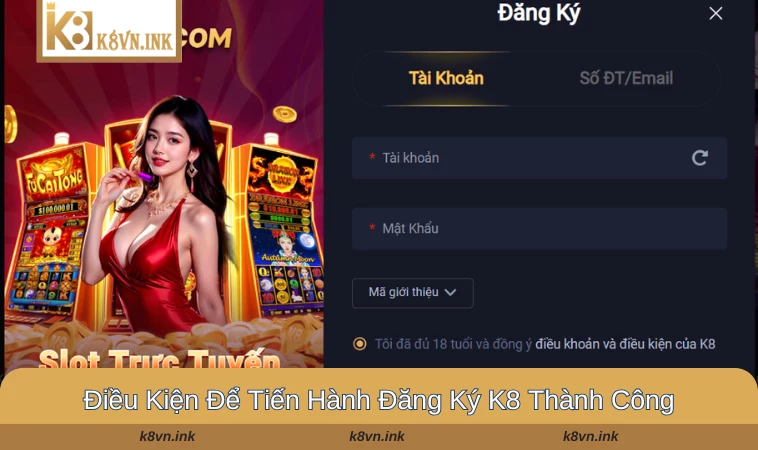 Điều kiện cần tuân thủ để đăng ký K8 thành công cho Newbie