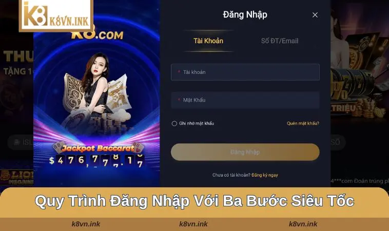Quy trình đăng nhập K8 siêu tốc với 3 bước đơn giản